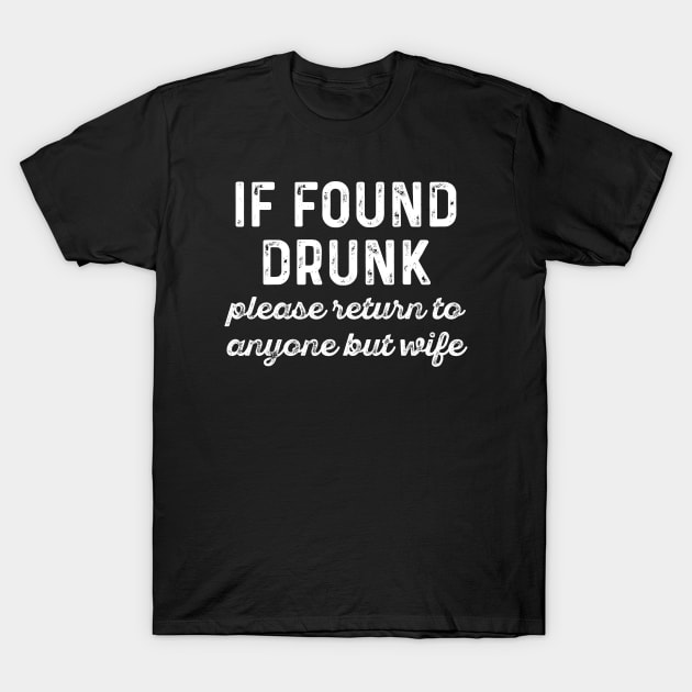 If Found Drunk T-Shirt by LuckyFoxDesigns